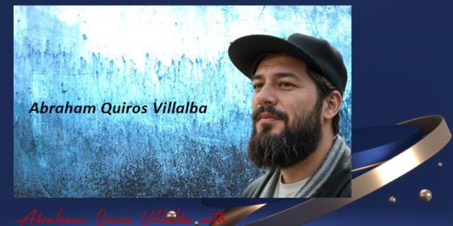 Abraham Quiros Villalba: Exploring His Life, Work, and Legacy