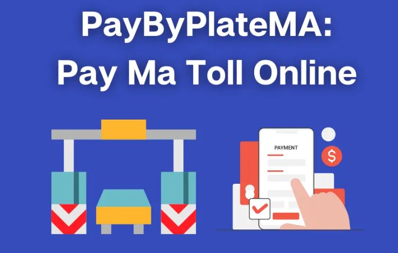 PayByPlateMA: Your Complete Guide to Managing Toll Payments